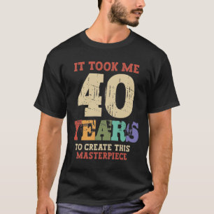 Camiseta Me Tomó 40 Años - 40 Años
