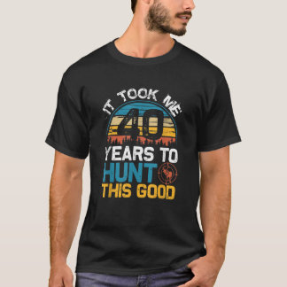 Camiseta Me Tomó 40 Años Cazar Esta Buena Retro 40 A