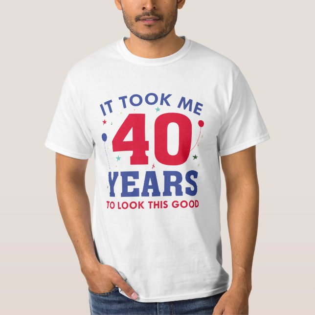 Camiseta Me Tomó 40 Años Mirar Esto Bien (Anverso)