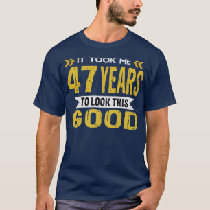 Camiseta Me tomó 47 años mirar este buen retro vintage