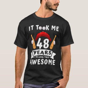 Camiseta Me Tomó 48 Años Mirar Este Fabuloso Béisbol 48t