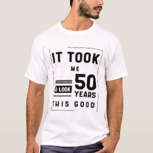 Camiseta Me Tomó 50 Años Verme Bien - 50 Años