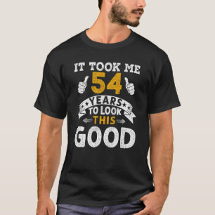Camiseta Me Tomó 54 Años Decir A Los Hombres Mujeres 54 Nac