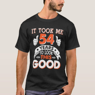 Camiseta Me Tomó 54 Años Mirar A Este Buen Feliz Mi