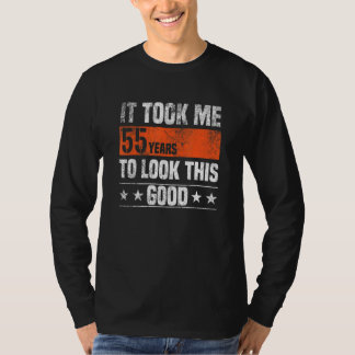 Camiseta Me Tomó 55 Años Para Lucir Tan Bien 55 Años
