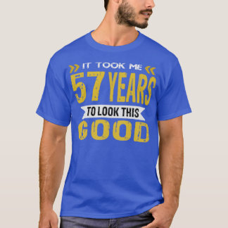 Camiseta Me tomó 57 años lucir tan bien