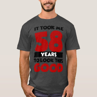 Camiseta Me tomó 58 años lucir tan bien