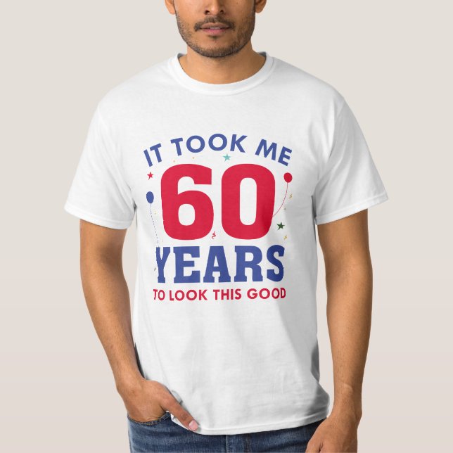 Camiseta Me Tomó 60 Años Mirar Esto Bien (Anverso)