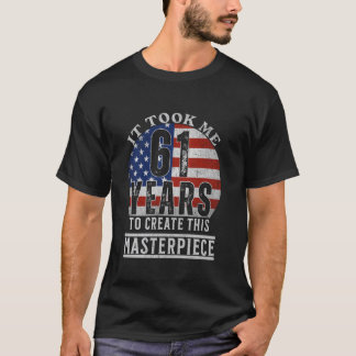 Camiseta Me tomó 61 años crear esta obra maestra 61t