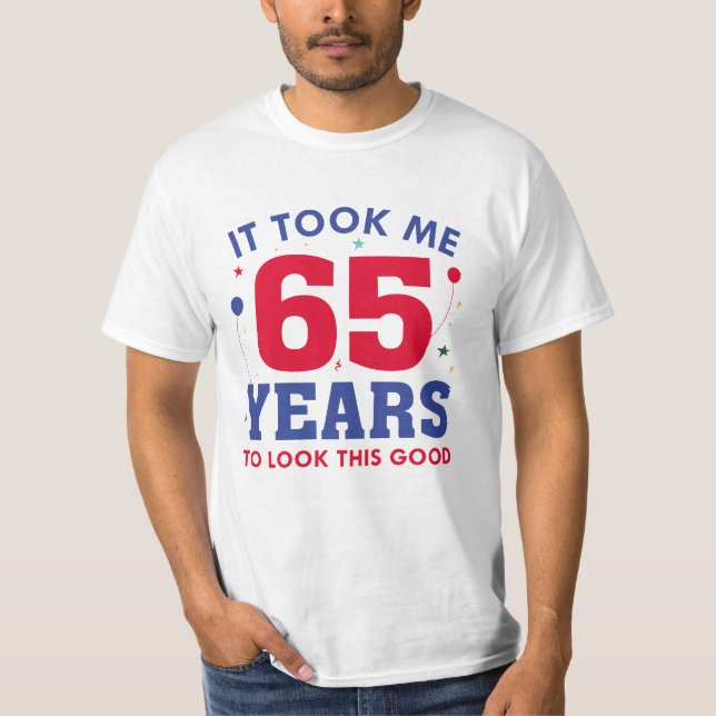 Camiseta Me Tomó 65 Años Mirar Esto Bien (Anverso)