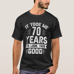 Camiseta Me Tomó 70 Años Mirar Esto 70