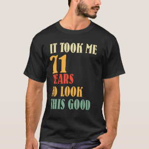 Camiseta Me Tomó 71 Años Mirar A Esta Buena Vintage 71