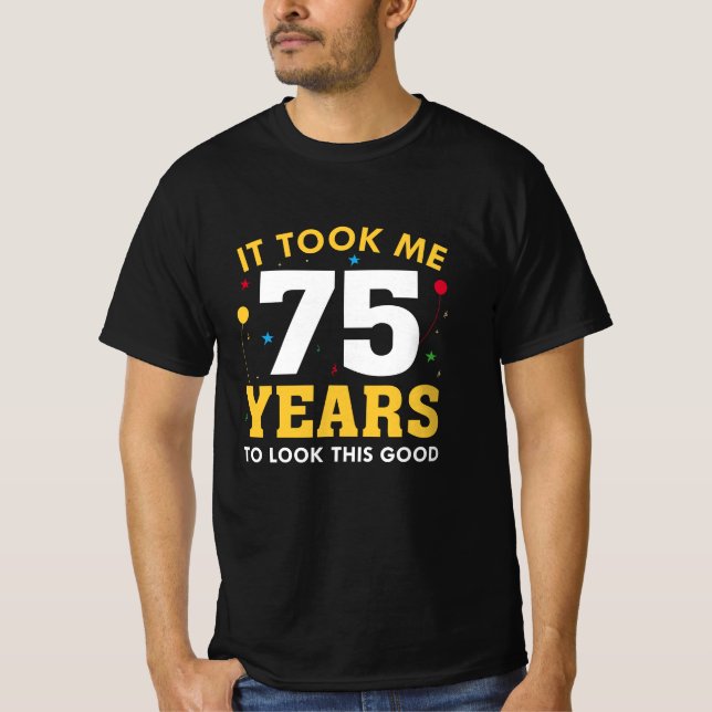 Camiseta Me Tomó 75 Años Mirar Esto Bien (Anverso)