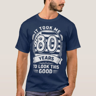 Camiseta Me Tomó 80 Años Mirar Este Buen Nacimiento 80.