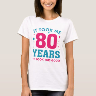Camiseta Me Tomó 80 Años Mirar Esto Bien
