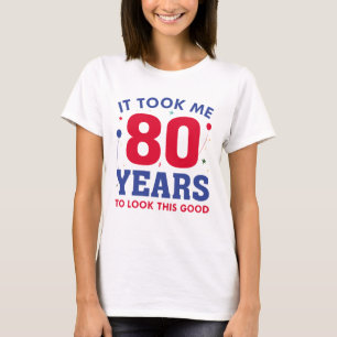 Camiseta Me Tomó 80 Años Mirar Esto Bien