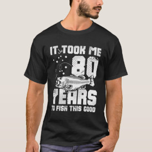 Camiseta Me Tomó 80 Años Pescar Este Buen Cumpleaños 80