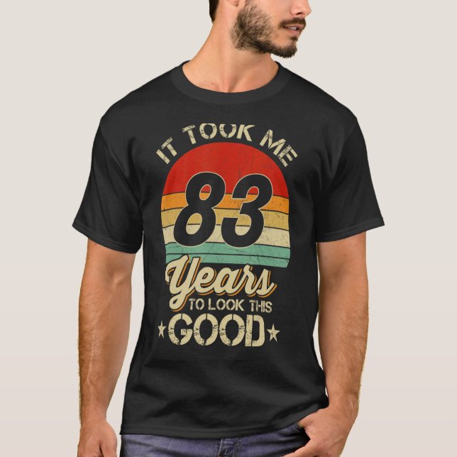 Camiseta Me Tomó 83 Años Mirar Este Buen Cumpleaños 83. (Anverso)