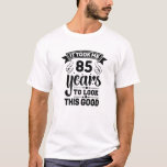 Camiseta Me Tomó 85 Años - Funny 85Th Birthday Decorati<br><div class="desc">Me tomó 85 años lucir tan bien. ¿Todavía buscando un traje de cumpleaños perfecto o un gran regalo de cumpleaños número 85 para tu novio, novia, mamá, papá o familia? Con este divertido diseño de 85 años será inolvidable. La decoración perfecta para los cumpleaños 85. El dicho sorprende a todos...</div>