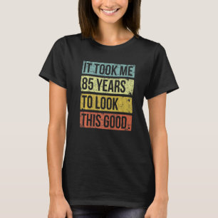 Camiseta Me Tomó 85 Años Mirar Este Buen Nacimiento 85.
