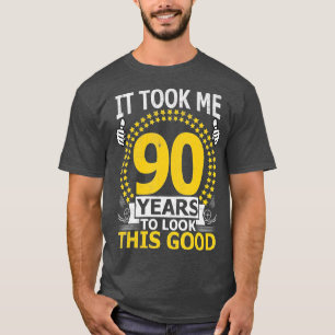 Camiseta Me tomó 90 años mirar a este buen gracioso 90 años