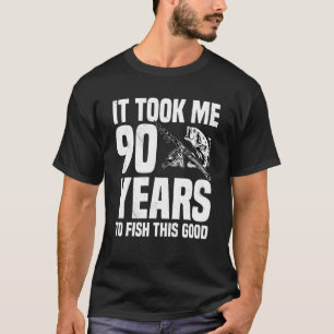 Camiseta Me Tomó 90 Años Pescar Este Buen Nacimiento 90.