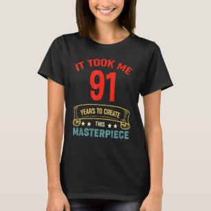 Camiseta Me Tomó 91 Años Crear Esta Obra Maestra 91t