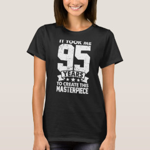 Camiseta Me Tomó 95 Años Crear Esta Obra Maestra 95t