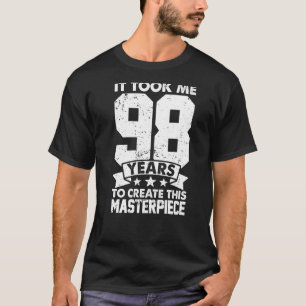 Camiseta Me Tomó 98 Años Crear Esta Obra Maestra 98t