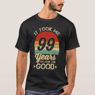 Camiseta Me Tomó 99 Años Mirar Este Buen Cumpleaños 99.