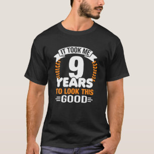 Camiseta Me Tomó 9 Años Mirar Este Buen Noveno Cumpleaños.
