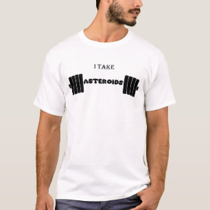Camiseta me tomo asteroides - gimnasio divertido - anatoly 