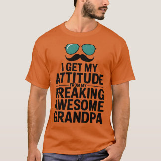 Camiseta Me tomo mi actitud de mi increíble y genial abuelo