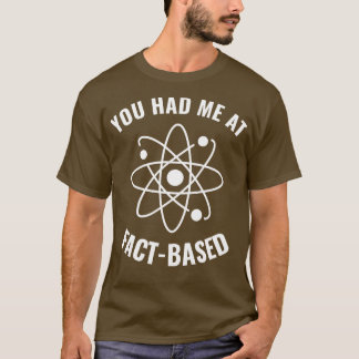 Camiseta Me tuvo en Geek de ciencia divertida basada en hec