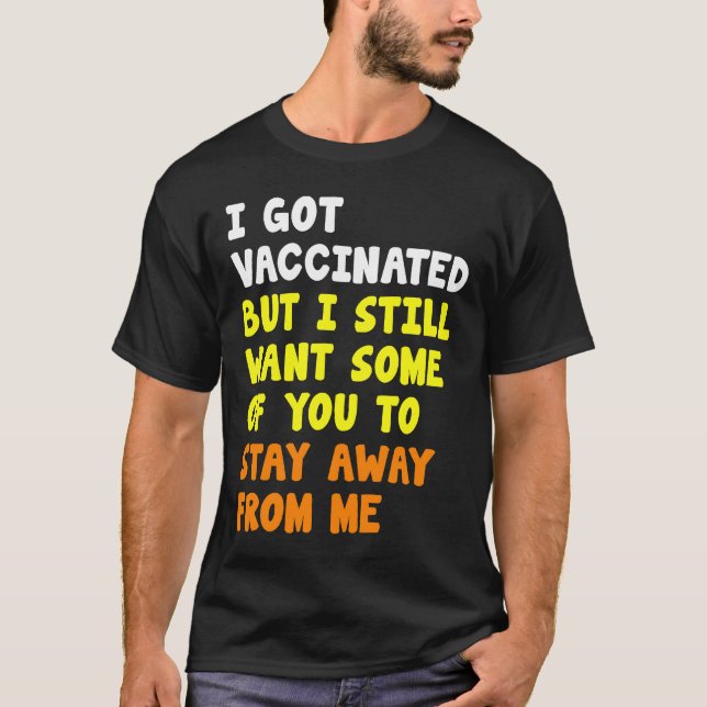 Camiseta Me Vacunaron, Pero Todavía Quieres Que Algunos Se  (Anverso)