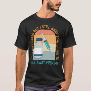 Camiseta Me Vacunaron, Pero Todavía Quiero Que Algunos De 