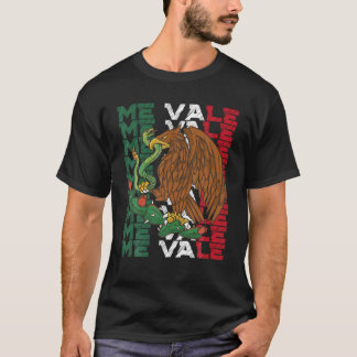Camiseta Me Vale con bandera mexicana jerga me vale T
