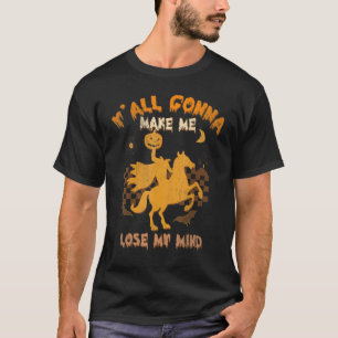 Camiseta Me van a hacer perder mis mentes de las brujas de