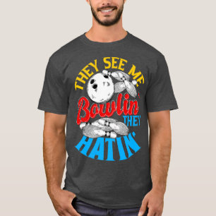 Camiseta Me ven Bowlin, odian el regalo de Bowling 2