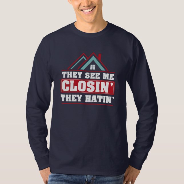 Camiseta Me Ven Cerrando Ellos Hatin Realtor Agent (Anverso)