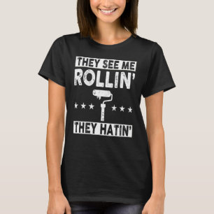 Camiseta Me Ven Gracioso Rollin Hatin Guay Painter Shirny