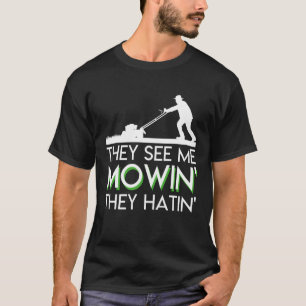Camiseta Me ven Mowin ellos cortacésped de Hatin