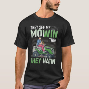 Camiseta Me ven Mowin Odian Una Ducha Perfecta De Césped