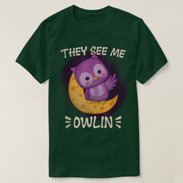 Camiseta Me Ven Owlin En La Noche Lechuza Nocturna (Diseño del anverso)