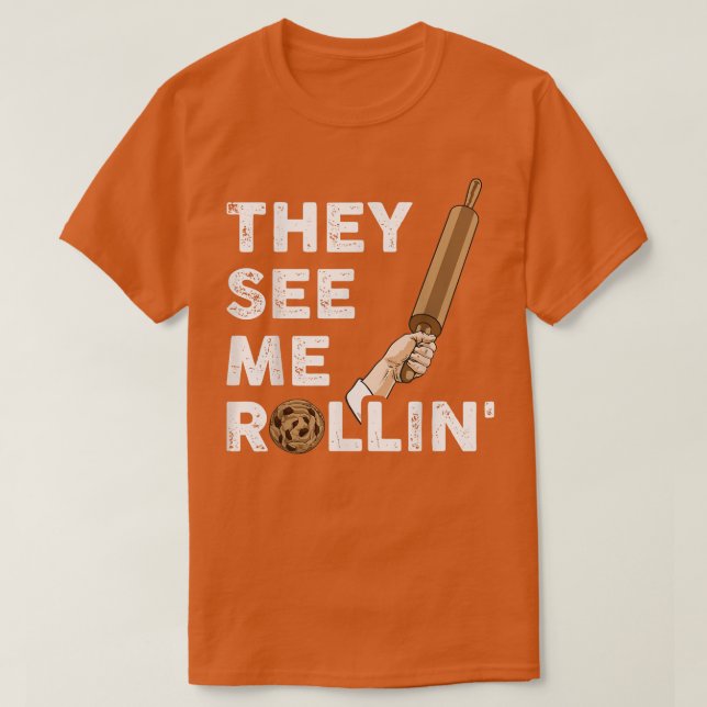 Camiseta Me Ven Rollin Baking T-Shirt (Diseño del anverso)