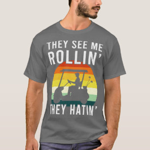 Camiseta Me ven Rollin Ellos odian Golf Funny Golf t