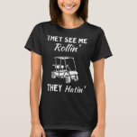 Camiseta Me Ven Rollin Hatin Golf Cart Funny Chiste Cour<br><div class="desc">Me Ven Rollin Hatin Golf Cart Funny Campo De Chiste Par Tee</div>