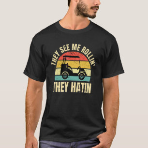 Camiseta Me Ven Rollin, Me Odian El Golfer