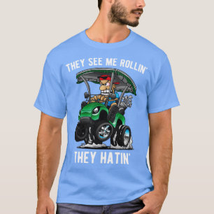 Camiseta Me ven Rollin, odian el divertido golf a 4 tonelad