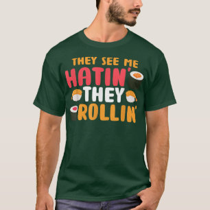 Camiseta Me Ven Rollin' Odian Graciosamente Sushi Lover F